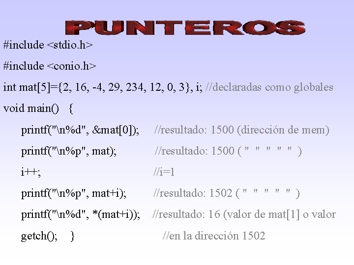 #include <stdio. h> #include <conio. h> int mat[5]={2, 16, -4, 29, 234, 12, 0,