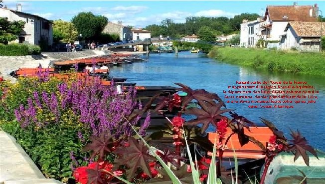 Faisant partie de l’Ouest de la France et appartenant à la région Nouvelle-Aquitaine, le