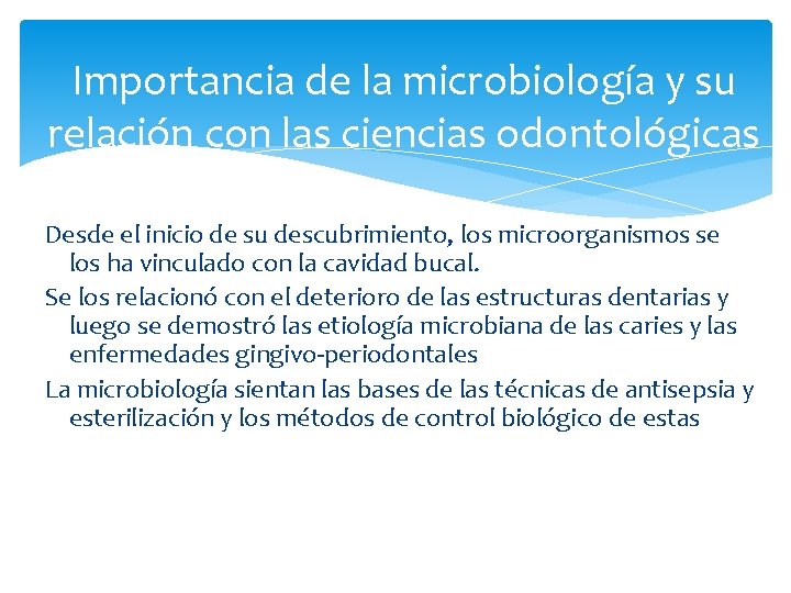 Importancia de la microbiología y su relación con las ciencias odontológicas Desde el inicio