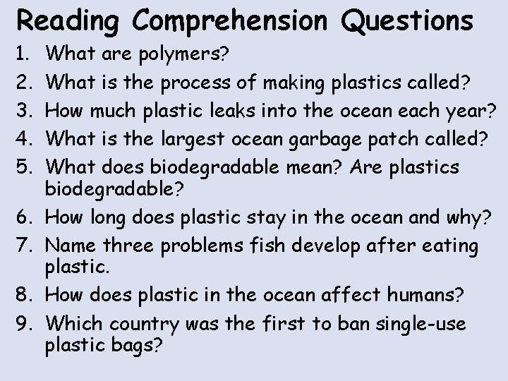 Reading Comprehension Questions 1. 2. 3. 4. 5. 6. 7. 8. 9. What are Reading Comprehension Questions 1. 2. 3. 4. 5. 6. 7. 8. 9. What are