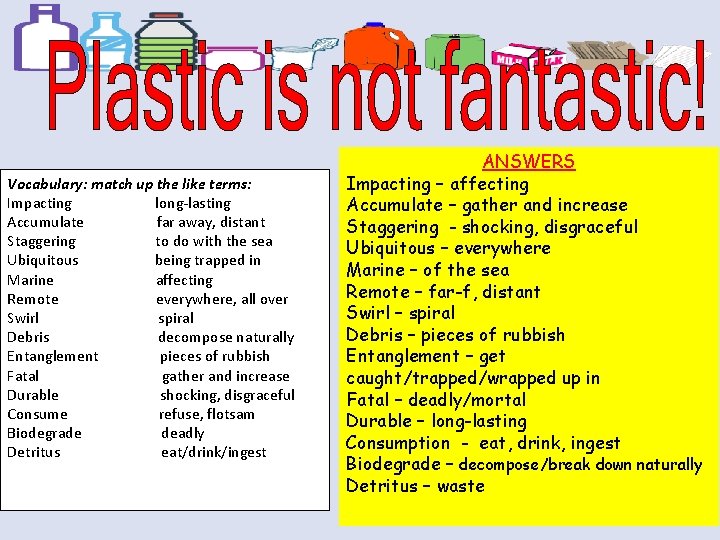 Vocabulary: match up the like terms: Impacting long-lasting Accumulate far away, distant Staggering to Vocabulary: match up the like terms: Impacting long-lasting Accumulate far away, distant Staggering to