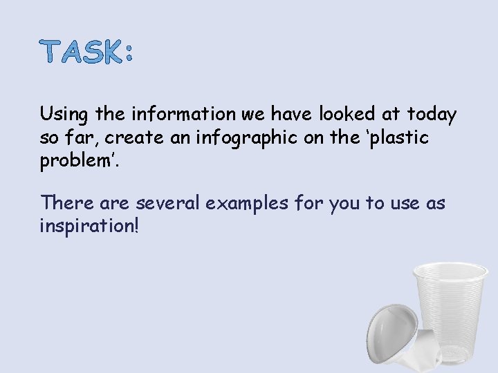 Using the information we have looked at today so far, create an infographic on Using the information we have looked at today so far, create an infographic on