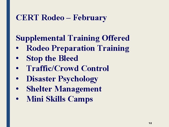 CERT Rodeo – February Supplemental Training Offered • Rodeo Preparation Training • Stop the