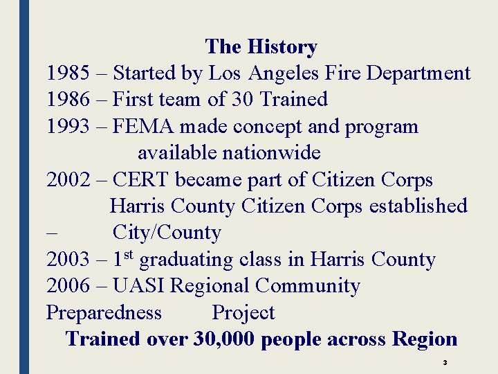 The History 1985 – Started by Los Angeles Fire Department 1986 – First team