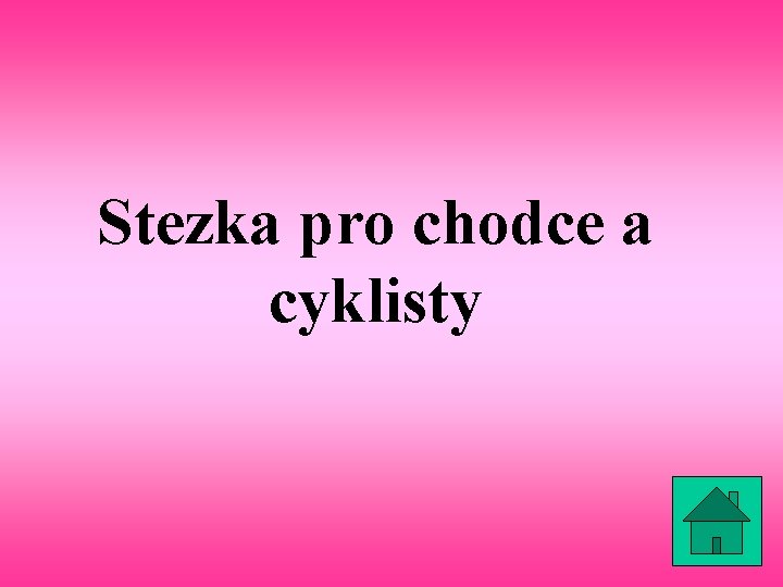 Stezka pro chodce a cyklisty 