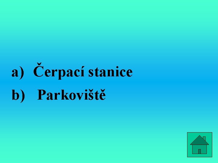 a) Čerpací stanice b) Parkoviště 