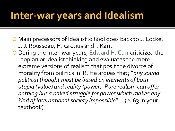 Inter-war years and Idealism Main precessors of Idealist school goes back to J. Locke,
