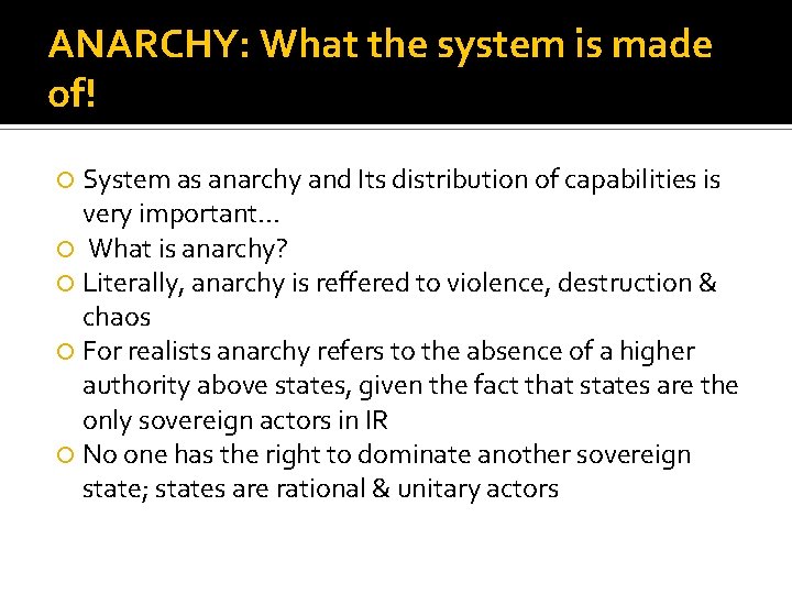 ANARCHY: What the system is made of! System as anarchy and Its distribution of