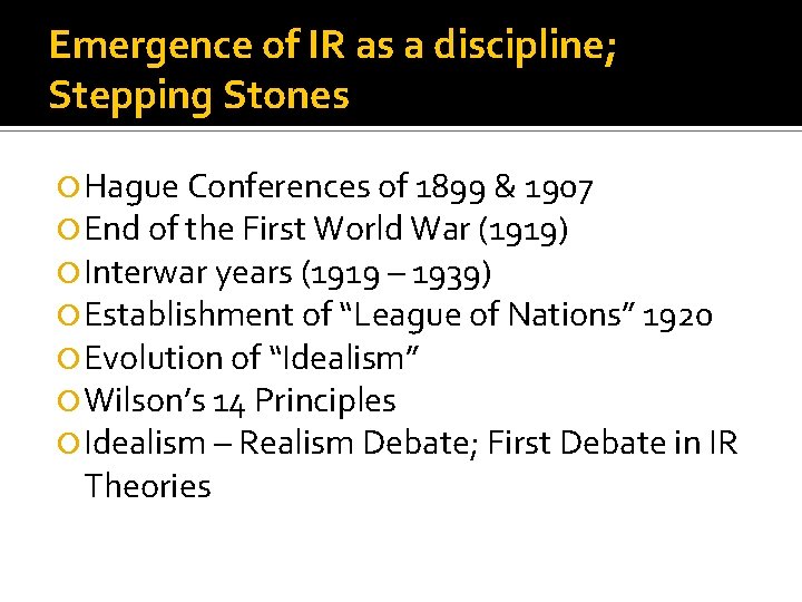 Emergence of IR as a discipline; Stepping Stones Hague Conferences of 1899 & 1907
