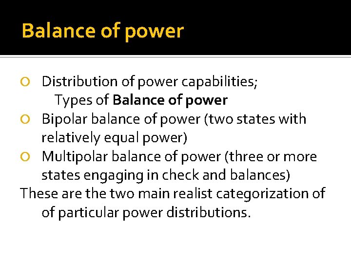 Balance of power Distribution of power capabilities; Types of Balance of power Bipolar balance