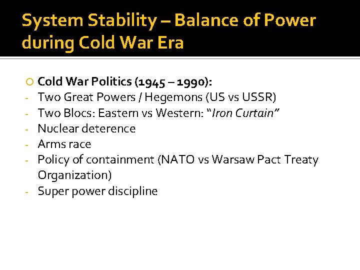 System Stability – Balance of Power during Cold War Era Cold War Politics (1945