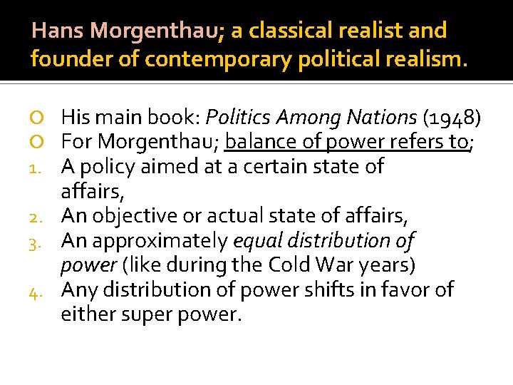 Hans Morgenthau; a classical realist and founder of contemporary political realism. His main book: