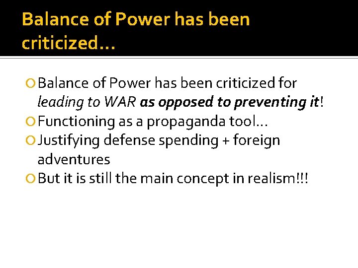 Balance of Power has been criticized. . . Balance of Power has been criticized