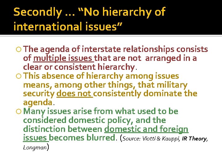 Secondly. . . “No hierarchy of international issues” The agenda of interstate relationships consists