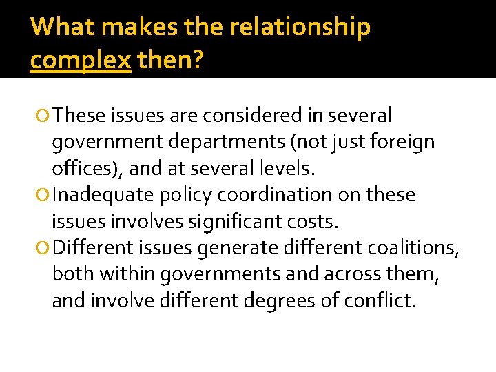 What makes the relationship complex then? These issues are considered in several government departments