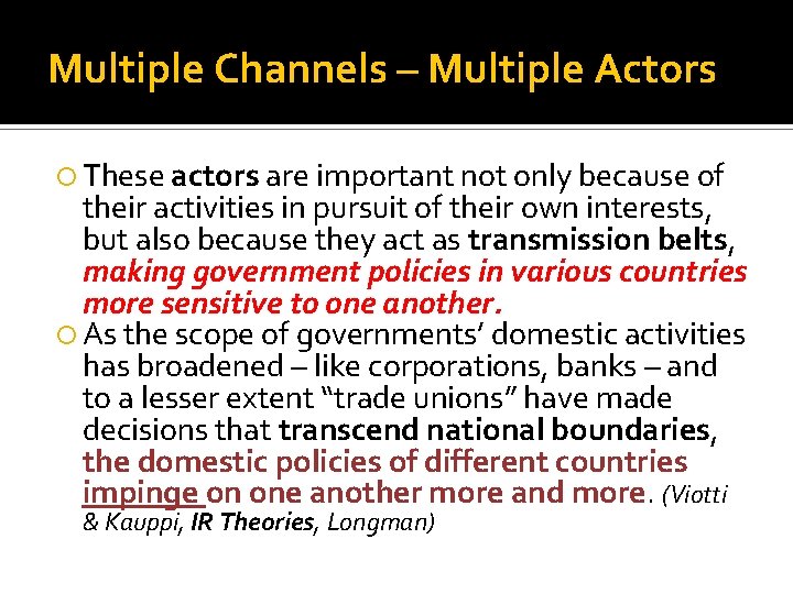 Multiple Channels – Multiple Actors These actors are important not only because of their