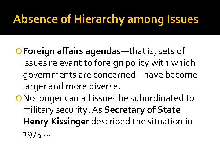 Absence of Hierarchy among Issues Foreign affairs agendas—that is, sets of issues relevant to