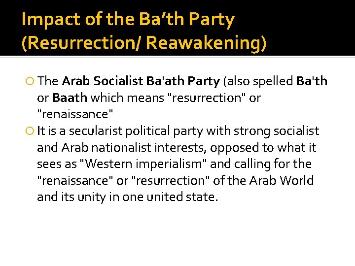 Impact of the Ba’th Party (Resurrection/ Reawakening) The Arab Socialist Ba'ath Party (also spelled