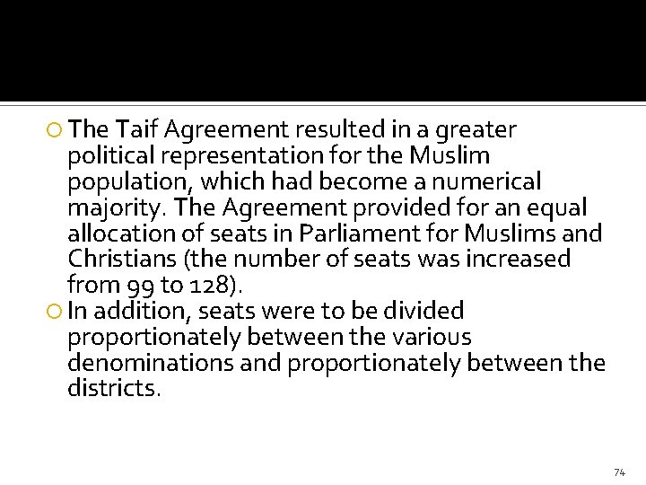  The Taif Agreement resulted in a greater political representation for the Muslim population,