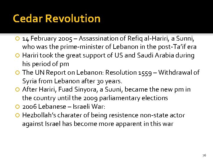 Cedar Revolution 14 February 2005 – Assassination of Refiq al-Hariri, a Sunni, who was Cedar Revolution 14 February 2005 – Assassination of Refiq al-Hariri, a Sunni, who was