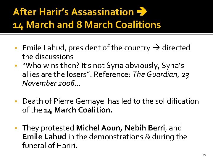 After Harir’s Assassination 14 March and 8 March Coalitions Emile Lahud, president of the