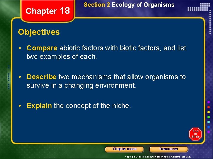 Chapter 18 Section 2 Ecology of Organisms Objectives • Compare abiotic factors with biotic