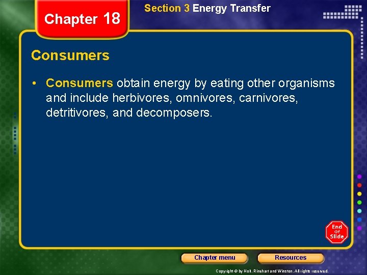 Chapter 18 Section 3 Energy Transfer Consumers • Consumers obtain energy by eating other