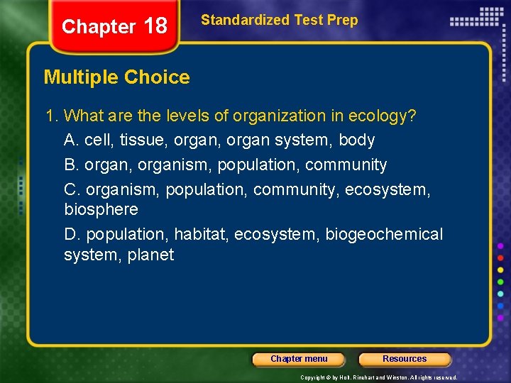 Chapter 18 Standardized Test Prep Multiple Choice 1. What are the levels of organization