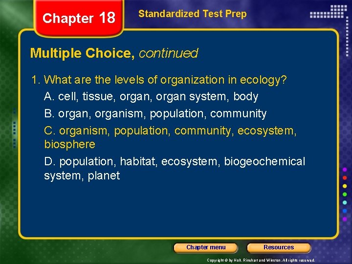 Chapter 18 Standardized Test Prep Multiple Choice, continued 1. What are the levels of