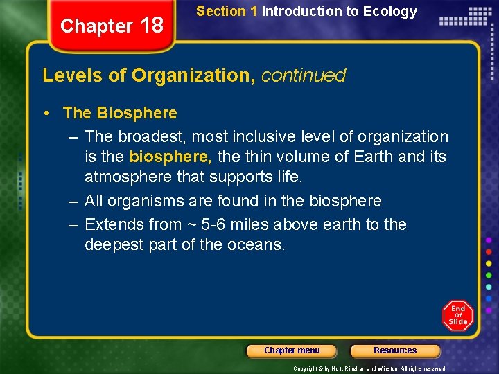 Chapter 18 Section 1 Introduction to Ecology Levels of Organization, continued • The Biosphere