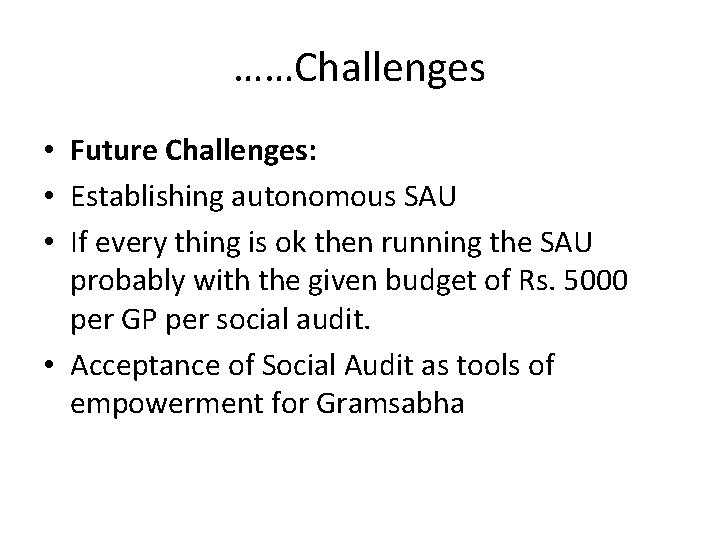 ……Challenges • Future Challenges: • Establishing autonomous SAU • If every thing is ok