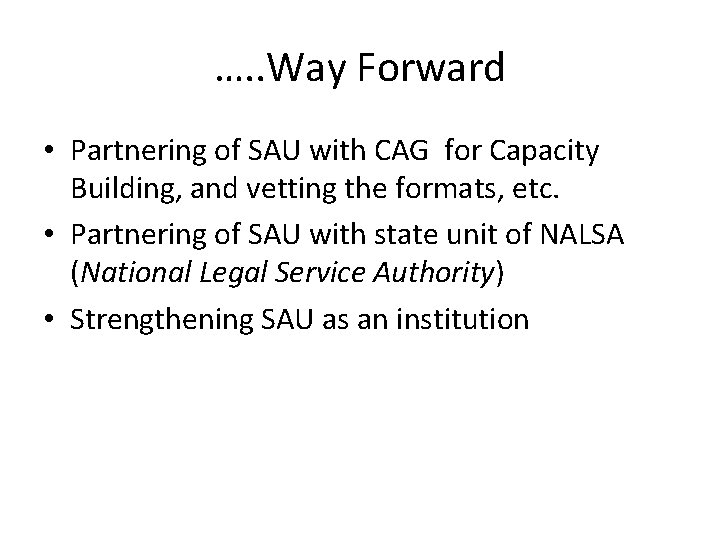 …. . Way Forward • Partnering of SAU with CAG for Capacity Building, and