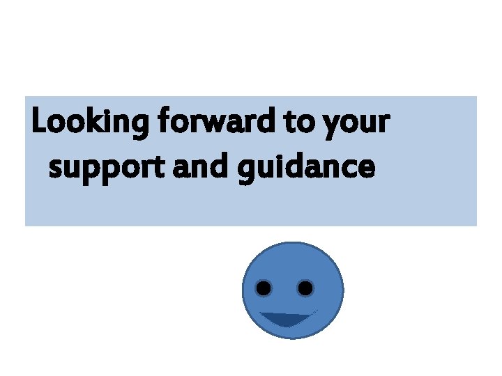 Looking forward to your support and guidance 