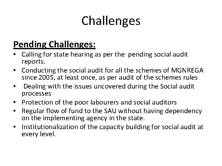Challenges Pending Challenges: • Calling for state hearing as per the pending social audit