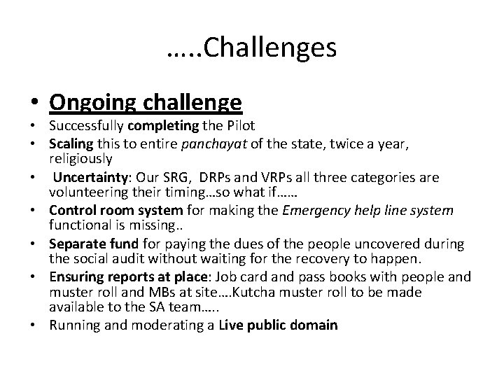 …. . Challenges • Ongoing challenge • Successfully completing the Pilot • Scaling this