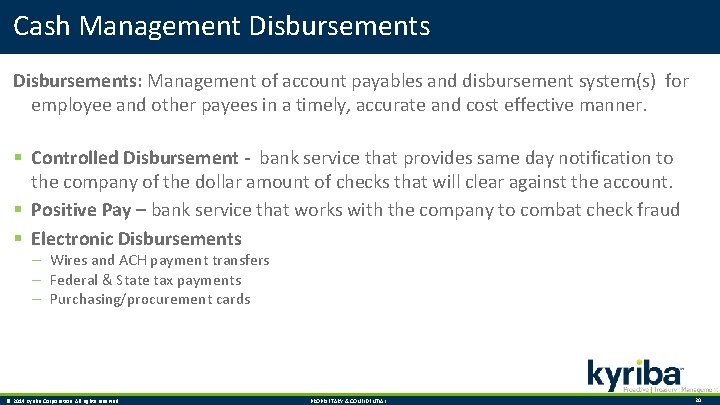 Cash Management Disbursements: Management of account payables and disbursement system(s) for employee and other