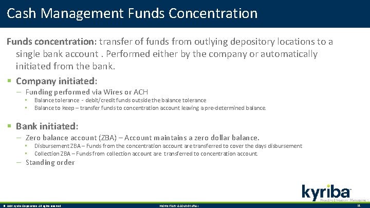 Cash Management Funds Concentration Funds concentration: transfer of funds from outlying depository locations to
