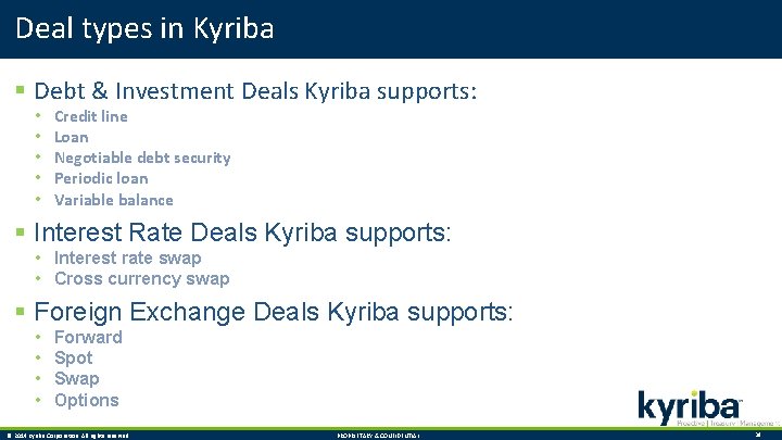 Deal types in Kyriba § Debt & Investment Deals Kyriba supports: • • •
