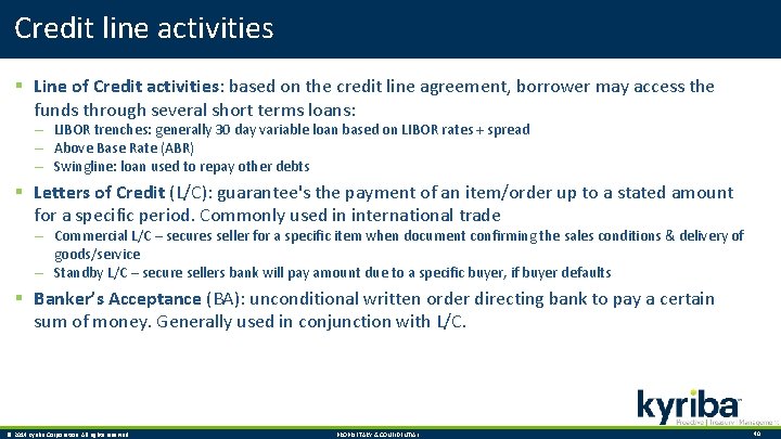 Credit line activities § Line of Credit activities: based on the credit line agreement,