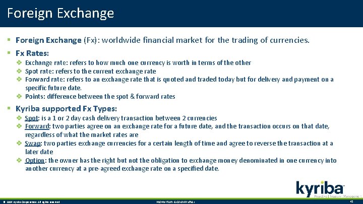 Foreign Exchange § Foreign Exchange (Fx): worldwide financial market for the trading of currencies.