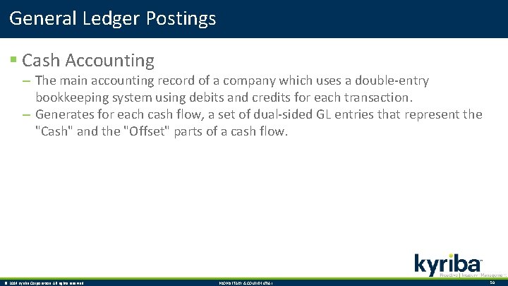 General Ledger Postings § Cash Accounting – The main accounting record of a company