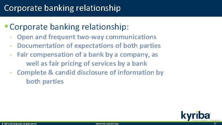Corporate banking relationship § Corporate banking relationship: - Open and frequent two-way communications -