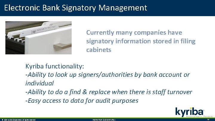 Electronic Bank Signatory Management Currently many companies have signatory information stored in filing cabinets