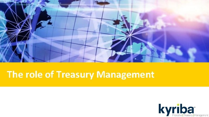 The role of Treasury Management 