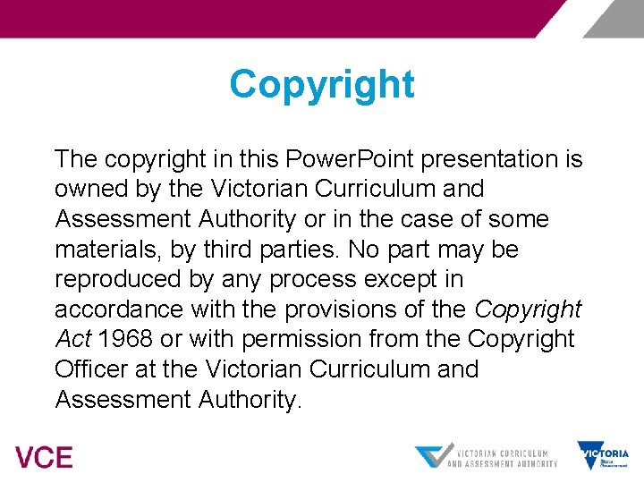 Copyright The copyright in this Power. Point presentation is owned by the Victorian Curriculum