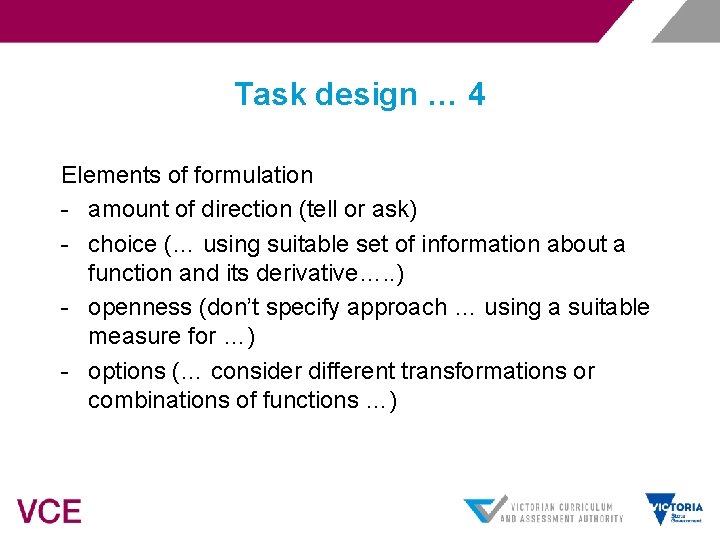 Task design … 4 Elements of formulation - amount of direction (tell or ask)