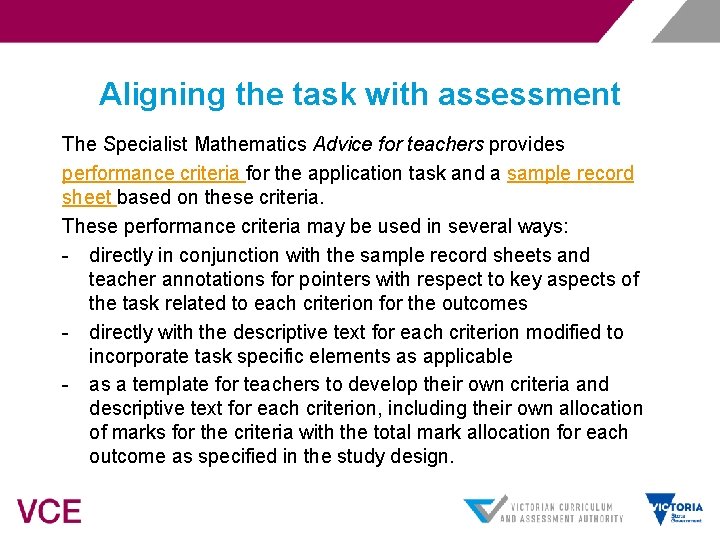 Aligning the task with assessment The Specialist Mathematics Advice for teachers provides performance criteria
