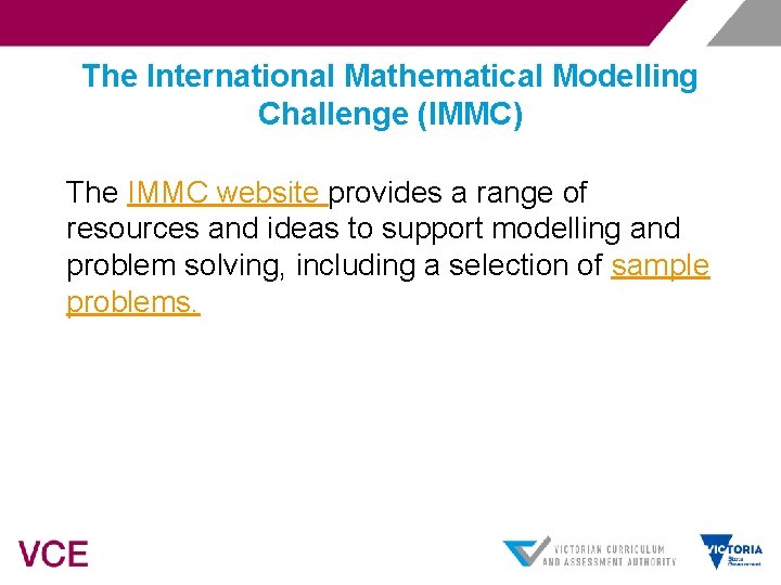 The International Mathematical Modelling Challenge (IMMC) The IMMC website provides a range of resources