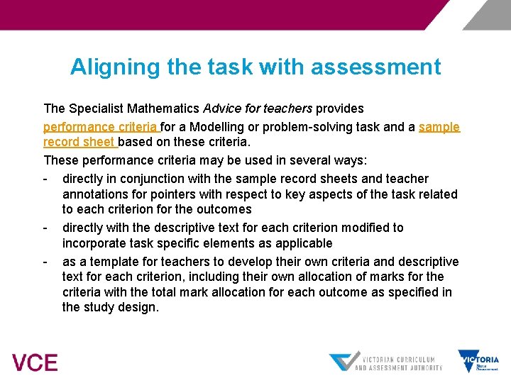 Aligning the task with assessment The Specialist Mathematics Advice for teachers provides performance criteria