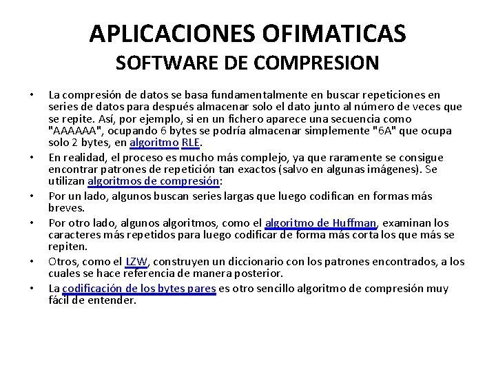 APLICACIONES OFIMATICAS SOFTWARE DE COMPRESION • • • La compresión de datos se basa